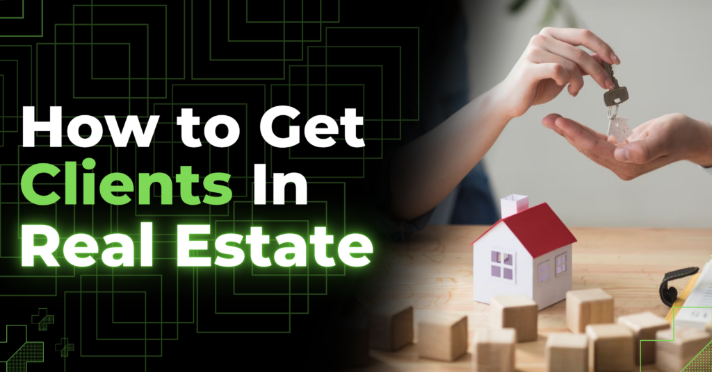 Get Clients in Real Estate